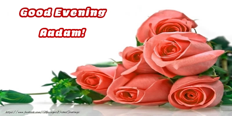 Greetings Cards for Good evening - Roses | Good Evening Aadam